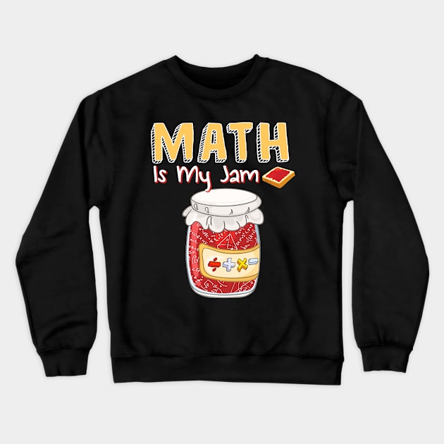 Math Is My Jam Math Class Crewneck Sweatshirt by Camryndougherty